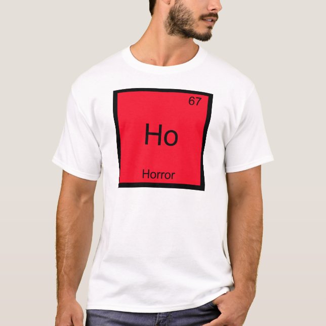 Ho - skräckinjagande kemi-Inslag-symbol Te Tee Shirt (Framsida)