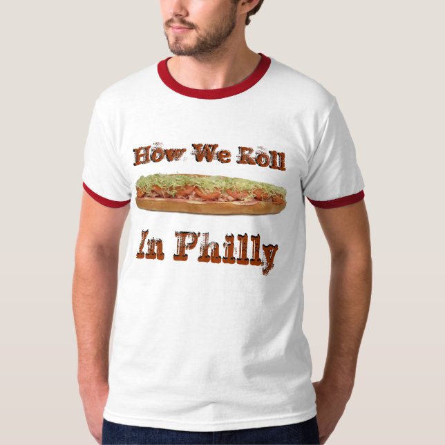 Hoagie: Hur vi rullar i den Philly T-tröja Tee Shirt (Framsida)