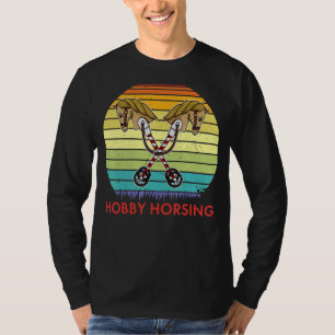 Hobby Horsing Horse Equestrian Sport Equine Girls T Shirt