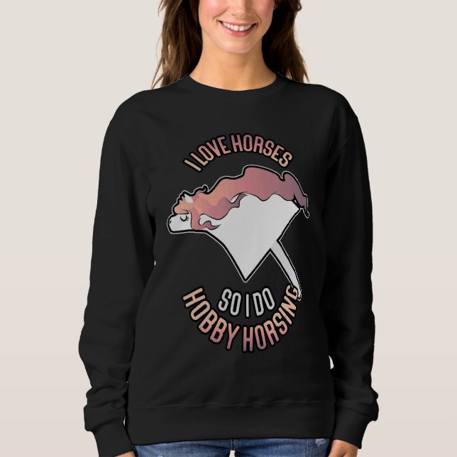 Hobby Horsing I Love Horses T Shirt (Framsida)