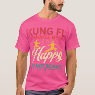 Hobby Makes Lycklig du inte så mycket - Kung fu T Shirt