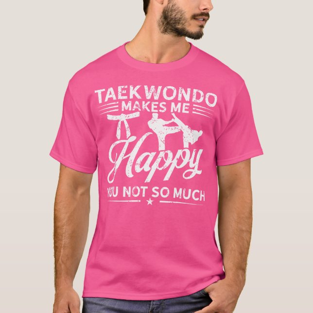 Hobby Makes Lycklig You Not Mch Taekwondo T Shirt (Framsida)