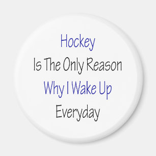 Hockey är det enda resonerar därför jag vaknar magnet