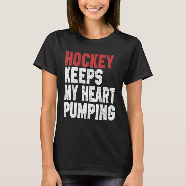 Hockey Behållas My Heart Pumping Hockey Coach Play T Shirt (Framsida)