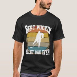 Hockey Best Puckin Billet Pappa T Shirt