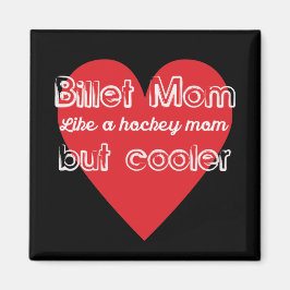 Hockey Billet Mamma som en Hockey Mamma men Cooler Magnet