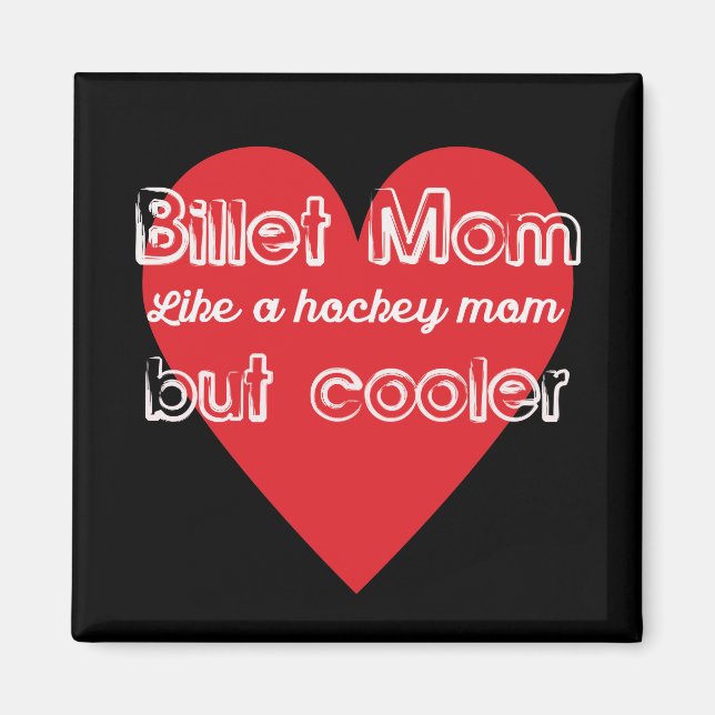 Hockey Billet Mamma som en Hockey Mamma men Cooler Magnet (Framsidan)