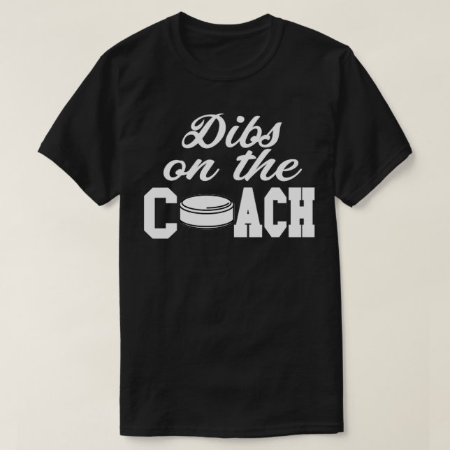 Hockey Coach Shirt Hockey Coach-gåvor Dibs på T Shirt (Design framsida)