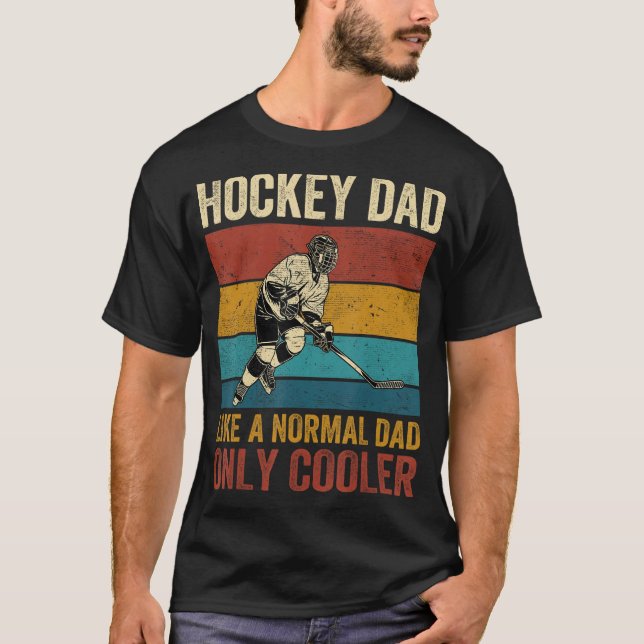 Hockey Dad Like A Normal Dad Only Cooler Father s  T Shirt (Framsida)