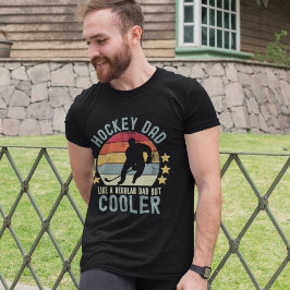 Hockey Dad Like a Regular Dad But Cooler T Shirt
