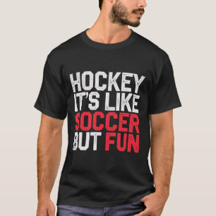 Hockey Det är som fotboll men roligt coolt idrotts T Shirt