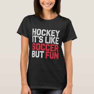 Hockey Det är som fotboll men roligt coolt idrotts T Shirt