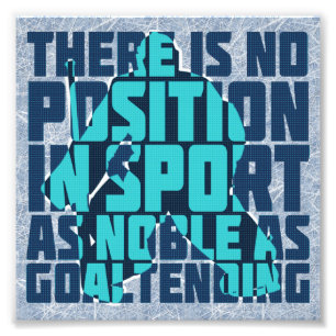Hockey Goalie Noble Quote Fototryck