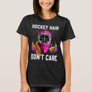 Hockey Hair Dont Care Funny Ice Hockey Goalie för T Shirt