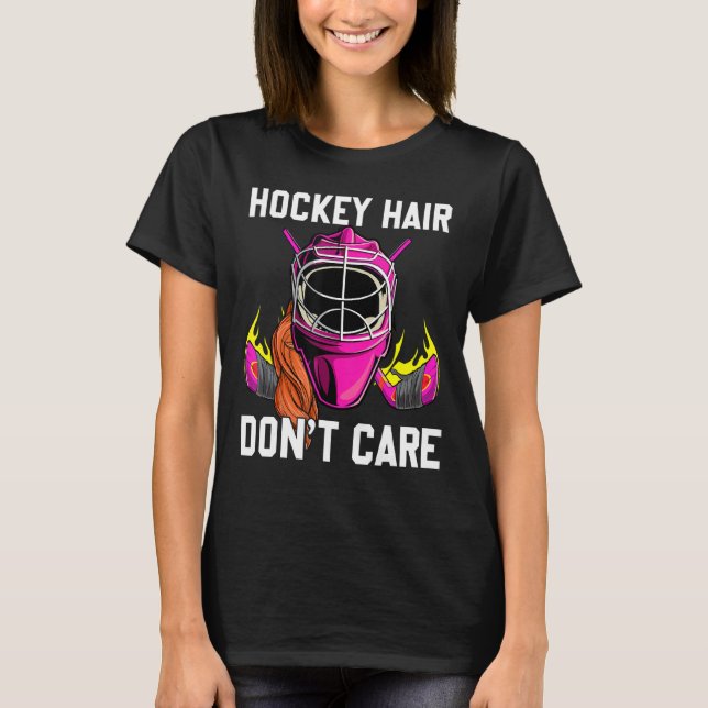 Hockey Hair Dont Care Funny Ice Hockey Goalie för T Shirt (Framsida)