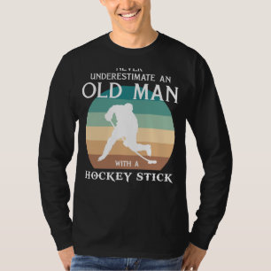 Hockey Heroics: Underskatta aldrig en gammal man T Shirt