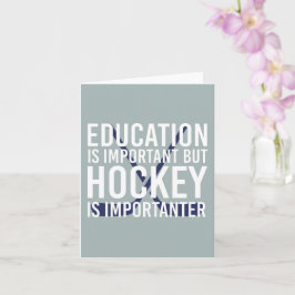 Hockey is importanter Funny Hockey gifts Kort