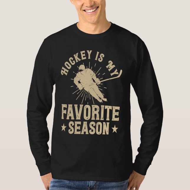 Hockey Is My Favorite Season With Sayings  Hockey T Shirt (Framsida)