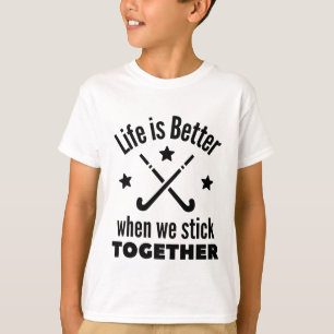Hockey: Livet är bättre när vi håller ihop. T Shirt