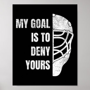 Hockey Målvakt Hoodie - Mitt mål är att förneka di Poster