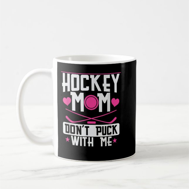 Hockey Mamma Dont Puck med mig Kaffemugg (Vänster)