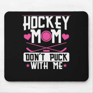 Hockey Mamma "Dont Puck with Me" Musmatta