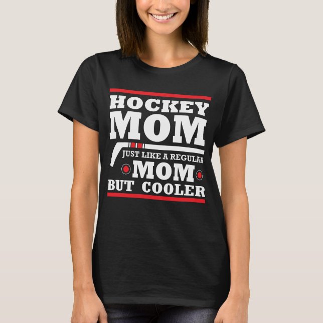 Hockey mamma som ett vanligt mamma men kylare t shirt (Framsida)