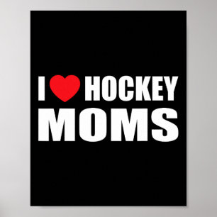 Hockey Manar I Kärlek Hockey Mammor Poster