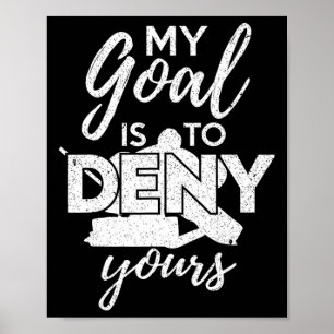 Hockey Mitt Mål Är Att Förneka Ditt Roliga Ishocke Poster