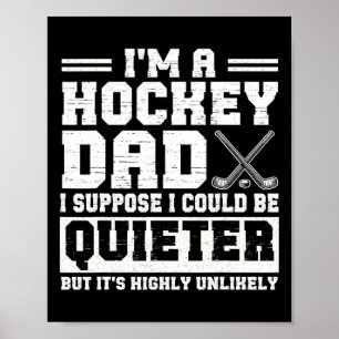 Hockey Pappa Jag Antar Att Jag Kunde Vara Tystare Poster