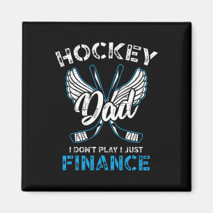 Hockey Pappa, jag spelar inte bara ekonomi Magnet