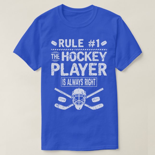 Hockey Player är alltid Höger-funny Ice Hockey T Shirt (Design framsida)