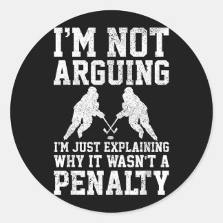 Hockey Player Not Arguing Wasnt Penalty Funny Gift Runt Klistermärke