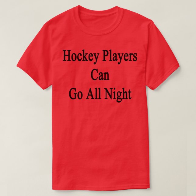 Hockey Players kan gå hela natten T Shirt (Design framsida)