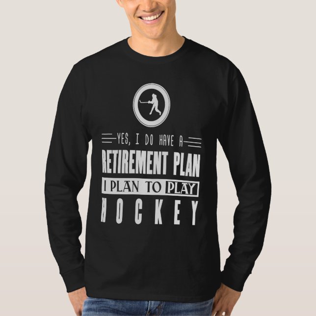 Hockey   Retirement Plan  To Play Hockey T Shirt (Framsida)