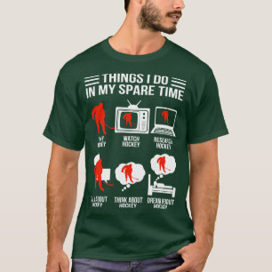 Hockey Sak jag gör i min sare tid-hockey T Shirt