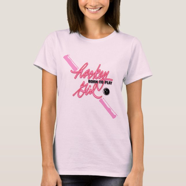 Hockeyflicka - som är född som leker t-shirt (Framsida)