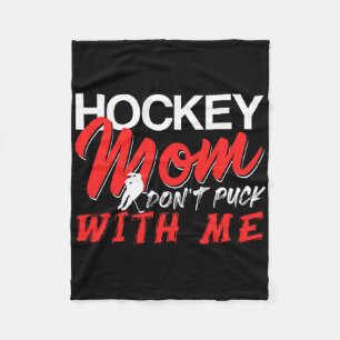 Hockeymamma, puckla inte med mig, rolig isarenahum fleecefilt