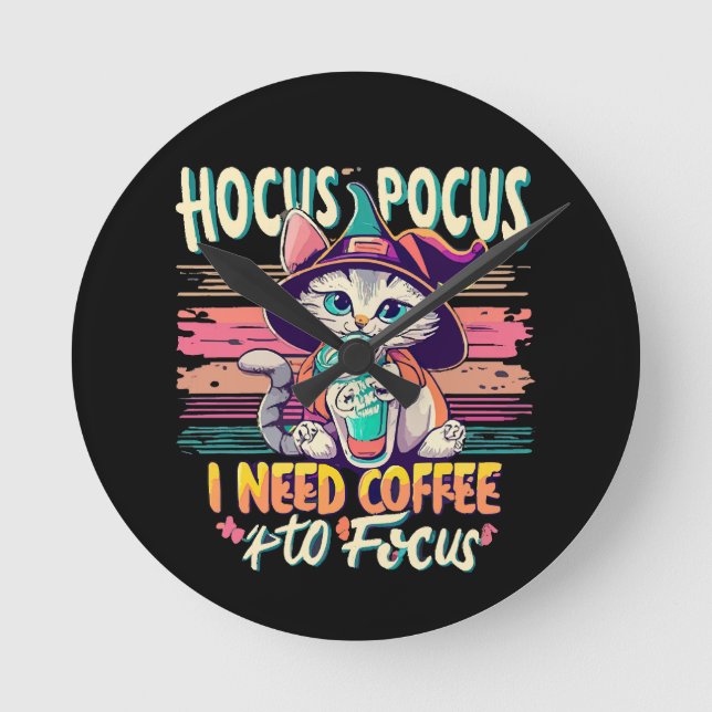 Hocus Focus - jag behöver kaffe för att fokusera Rund Klocka (Framsida)