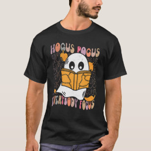 Hocus Pocus Alla Focus Teacher Spooky Ghost H T Shirt