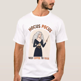 Hocus Pocus Coffee Witch - Jag behöver kaffe T Shirt