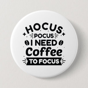 Hocus Pocus I behöver kaffe för att fokusera Knapp