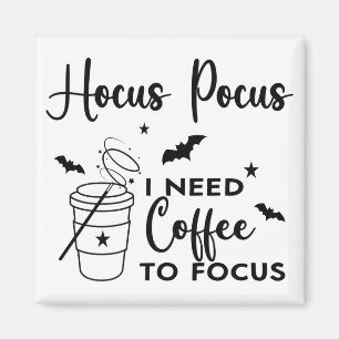 Hocus Pocus I behöver kaffe för att fokusera Magnet