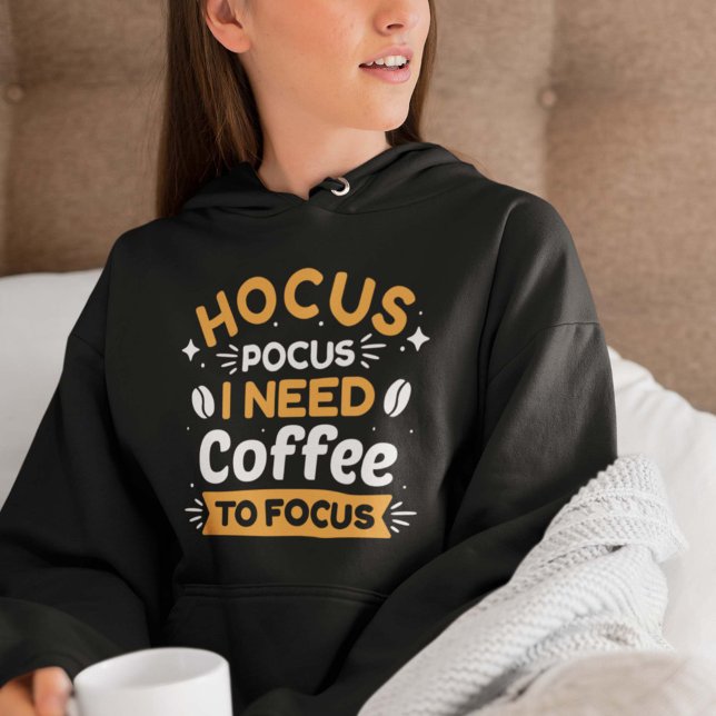 Hocus Pocus I behöver kaffe för att fokusera T Shirt (coffee drinker hoodie)