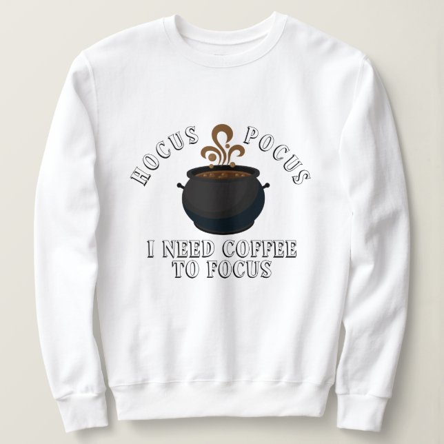Hocus Pocus I behöver kaffe till Focus Halloween T Shirt (Design framsida)