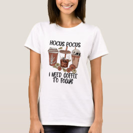 Hocus Pocus I behöver kaffe till Focus - Halloween T Shirt