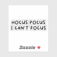 Hocus Pocus I Cant Focus