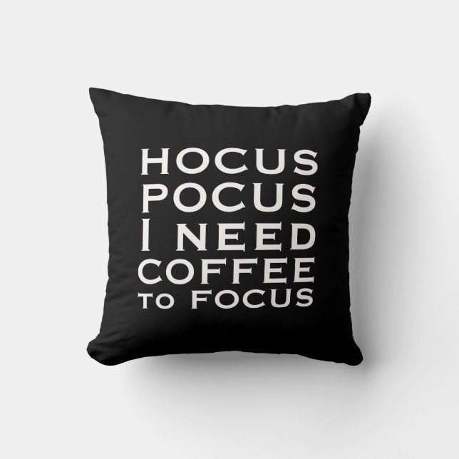 Hocus POCUS Jag behöver COFFEE för att fokusera Kudde (Framsida)