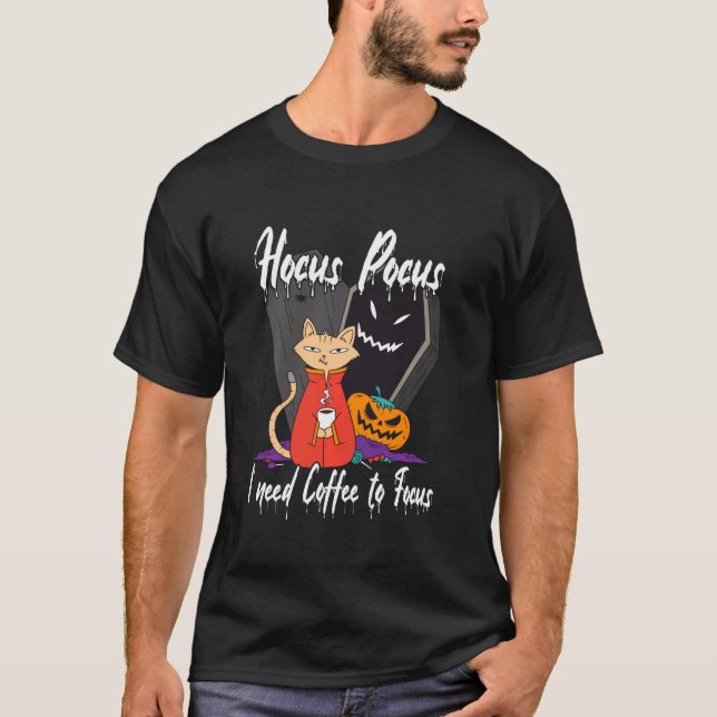 Hocus Pocus. Jag behöver kaffe för att fokusera på T Shirt (Framsida)