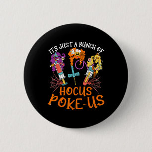 Hocus Poke-us Witch Nurse Halloween Medical Lab Knapp